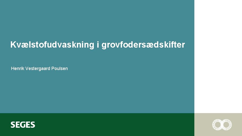 Kvælstofudvaskning i grovfodersædskifter Henrik Vestergaard Poulsen 