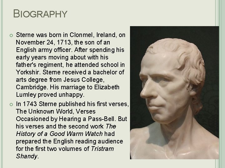 BIOGRAPHY Sterne was born in Clonmel, Ireland, on November 24, 1713, the son of