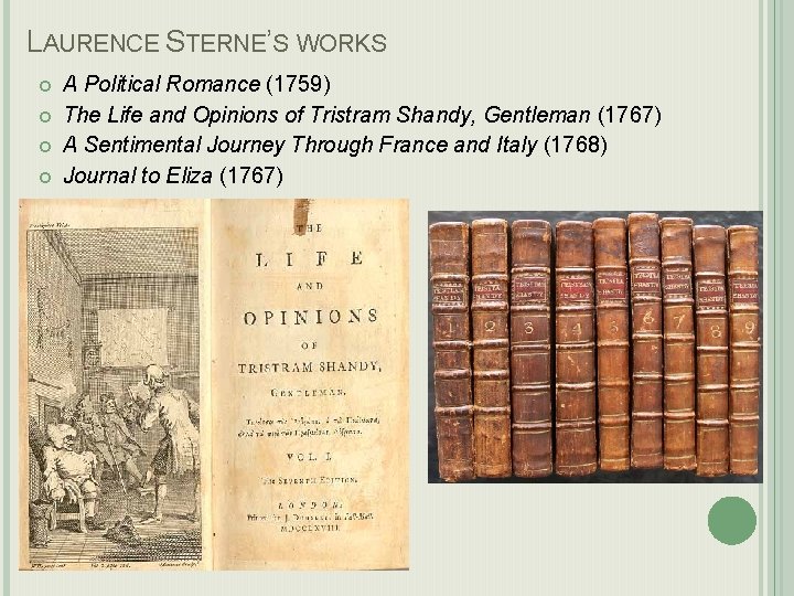 LAURENCE STERNE’S WORKS A Political Romance (1759) The Life and Opinions of Tristram Shandy,