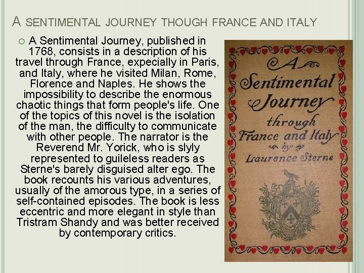 A SENTIMENTAL JOURNEY THOUGH FRANCE AND ITALY A Sentimental Journey, published in 1768, consists