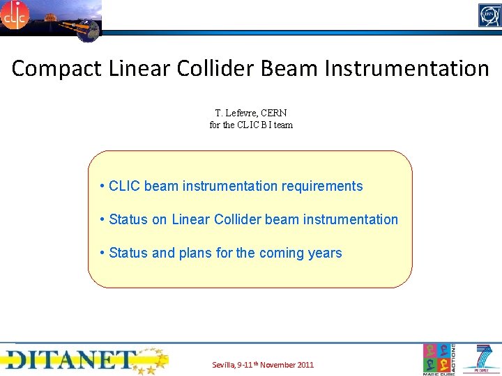 Compact Linear Collider Beam Instrumentation T. Lefevre, CERN for the CLIC BI team •