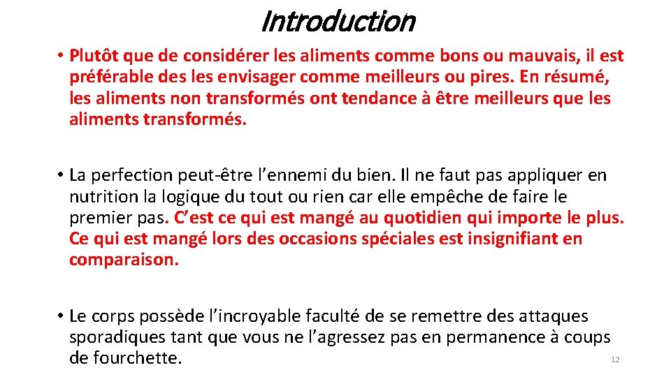 Introduction • Plutôt que de considérer les aliments comme bons ou mauvais, il est