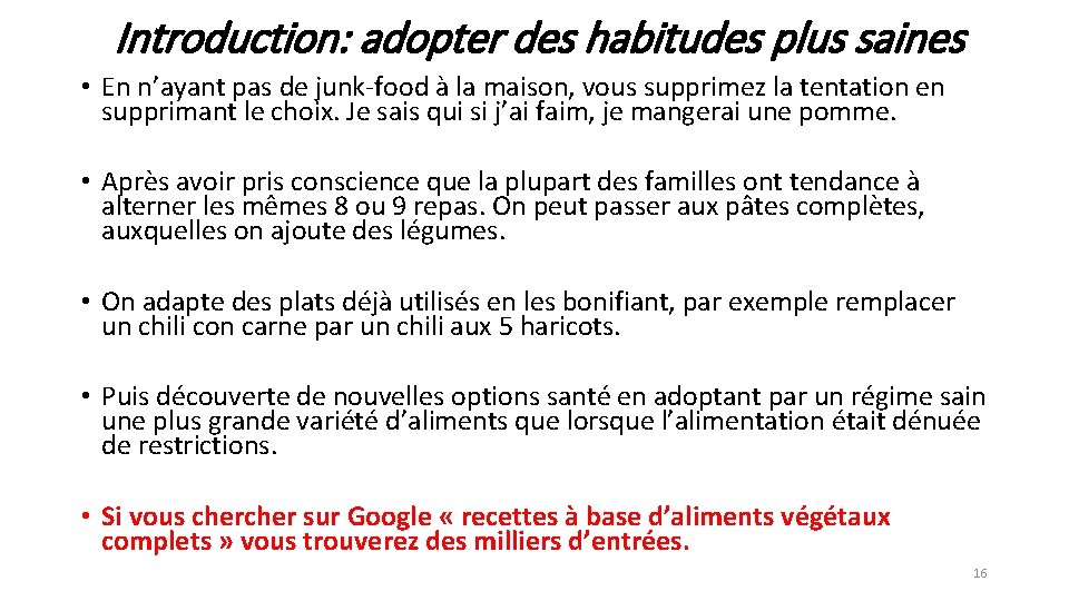 Introduction: adopter des habitudes plus saines • En n’ayant pas de junk-food à la