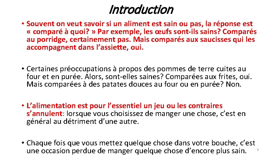 Introduction • Souvent on veut savoir si un aliment est sain ou pas, la