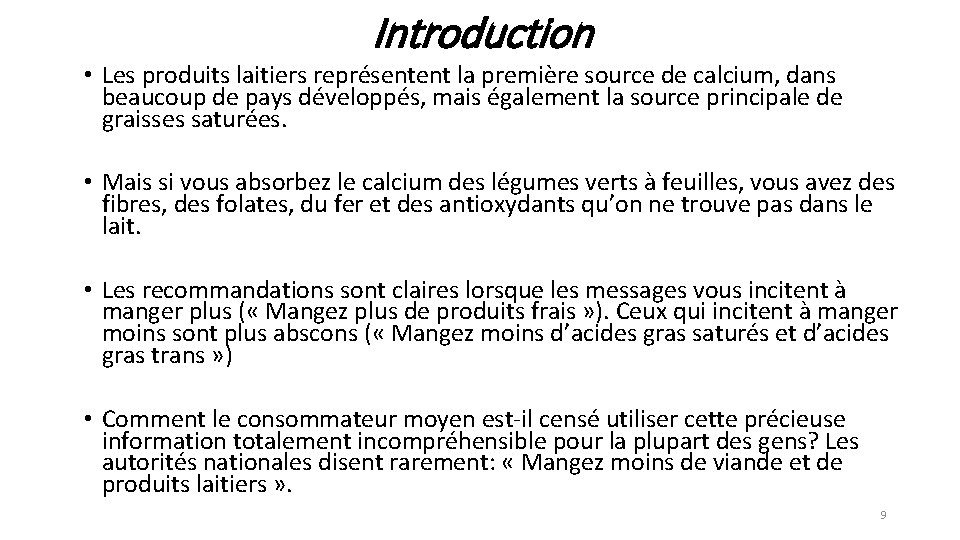 Introduction • Les produits laitiers représentent la première source de calcium, dans beaucoup de