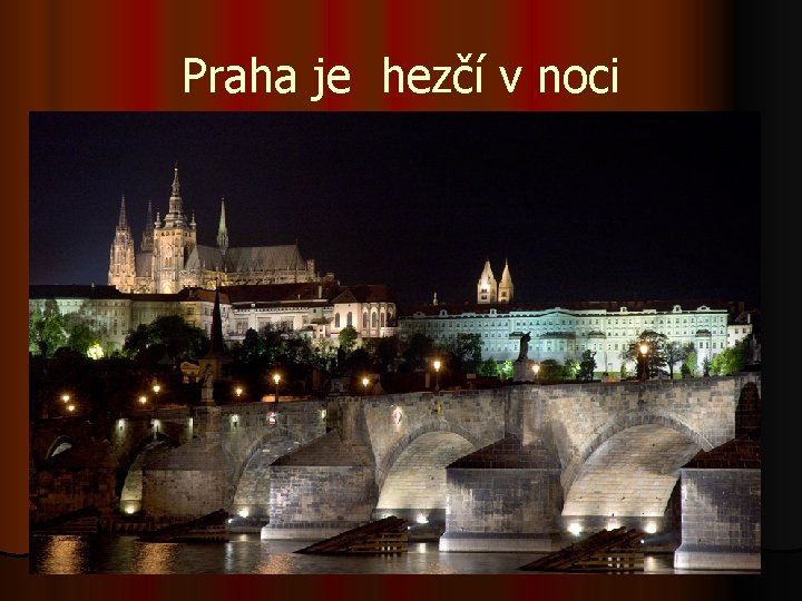 Praha je hezčí v noci 