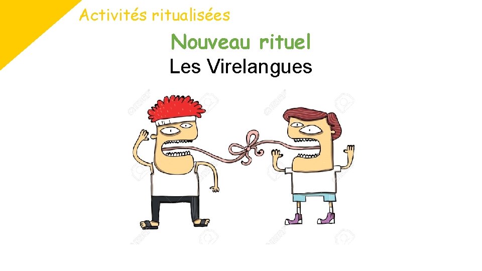 Activités ritualisées Nouveau rituel Les Virelangues 