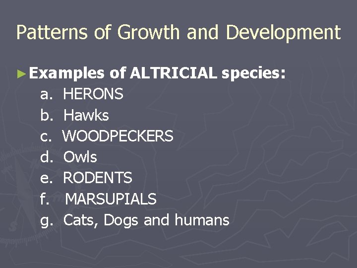 Patterns of Growth and Development ► Examples a. b. c. d. e. f. g.