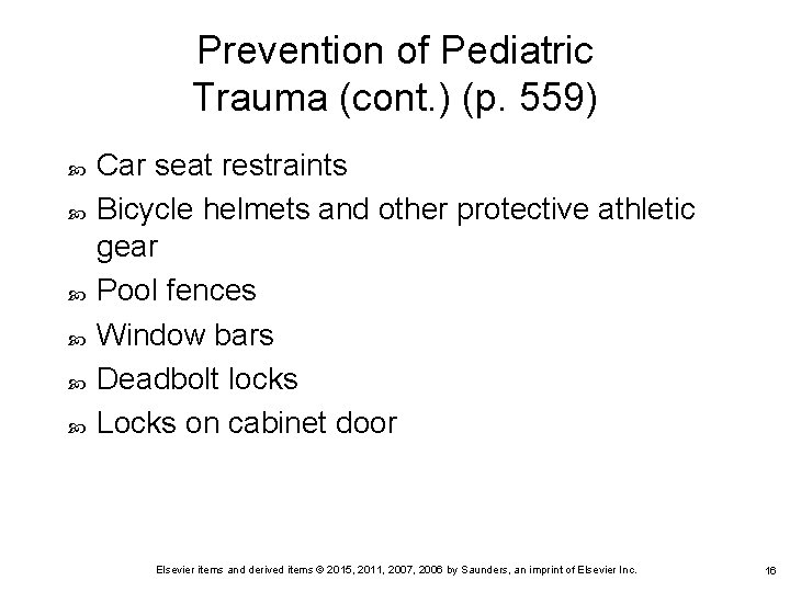 Prevention of Pediatric Trauma (cont. ) (p. 559) Car seat restraints Bicycle helmets and