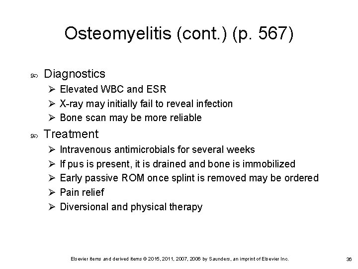 Osteomyelitis (cont. ) (p. 567) Diagnostics Ø Elevated WBC and ESR Ø X-ray may