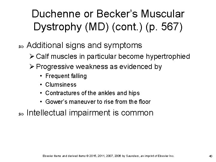 Duchenne or Becker’s Muscular Dystrophy (MD) (cont. ) (p. 567) Additional signs and symptoms