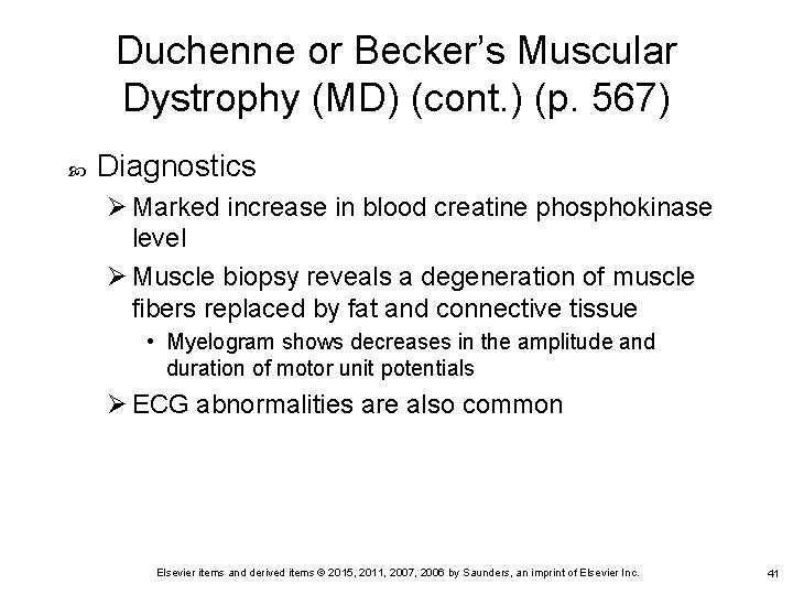 Duchenne or Becker’s Muscular Dystrophy (MD) (cont. ) (p. 567) Diagnostics Ø Marked increase