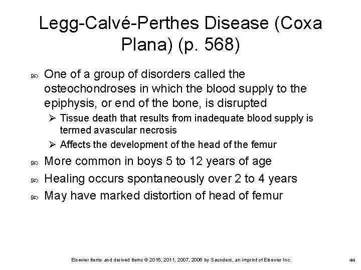 Legg-Calvé-Perthes Disease (Coxa Plana) (p. 568) One of a group of disorders called the