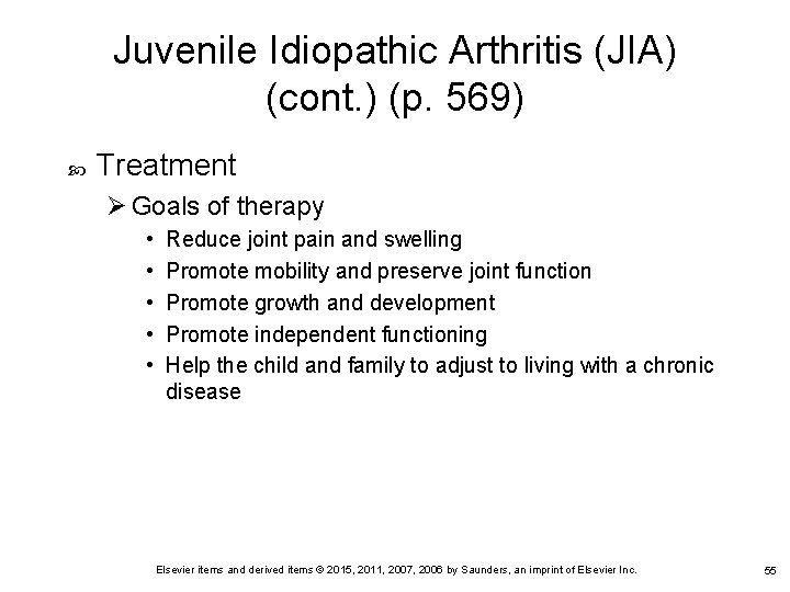 Juvenile Idiopathic Arthritis (JIA) (cont. ) (p. 569) Treatment Ø Goals of therapy •