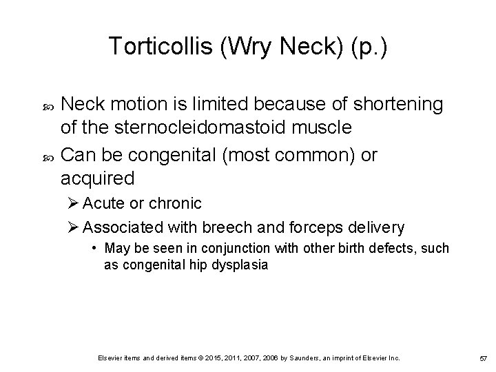 Torticollis (Wry Neck) (p. ) Neck motion is limited because of shortening of the