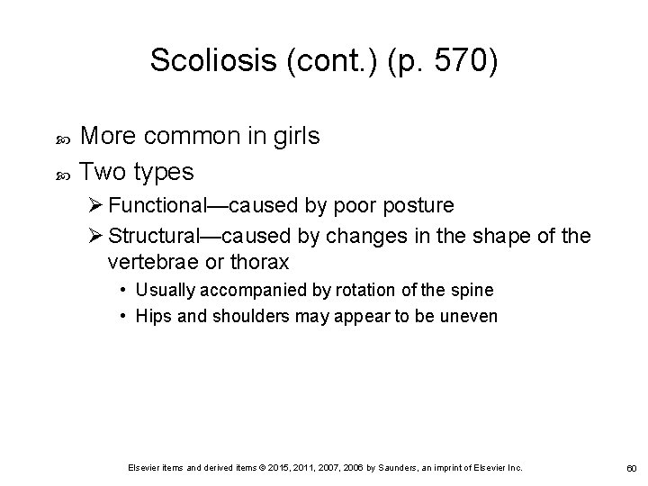 Scoliosis (cont. ) (p. 570) More common in girls Two types Ø Functional—caused by