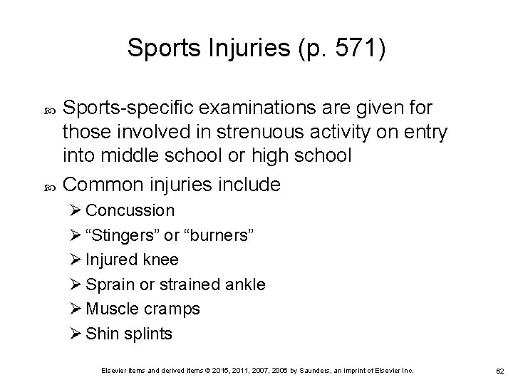 Sports Injuries (p. 571) Sports-specific examinations are given for those involved in strenuous activity