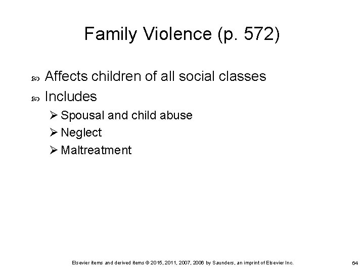 Family Violence (p. 572) Affects children of all social classes Includes Ø Spousal and