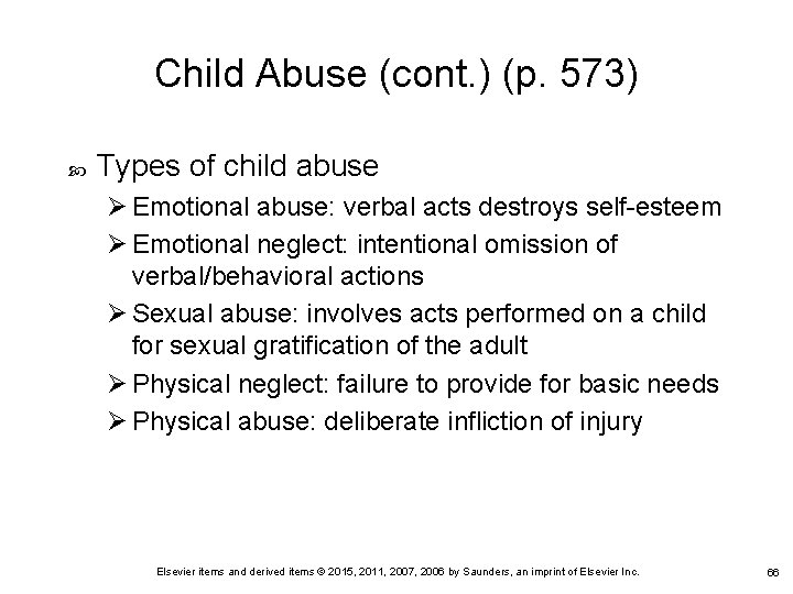 Child Abuse (cont. ) (p. 573) Types of child abuse Ø Emotional abuse: verbal