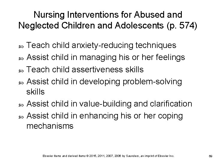 Nursing Interventions for Abused and Neglected Children and Adolescents (p. 574) Teach child anxiety-reducing