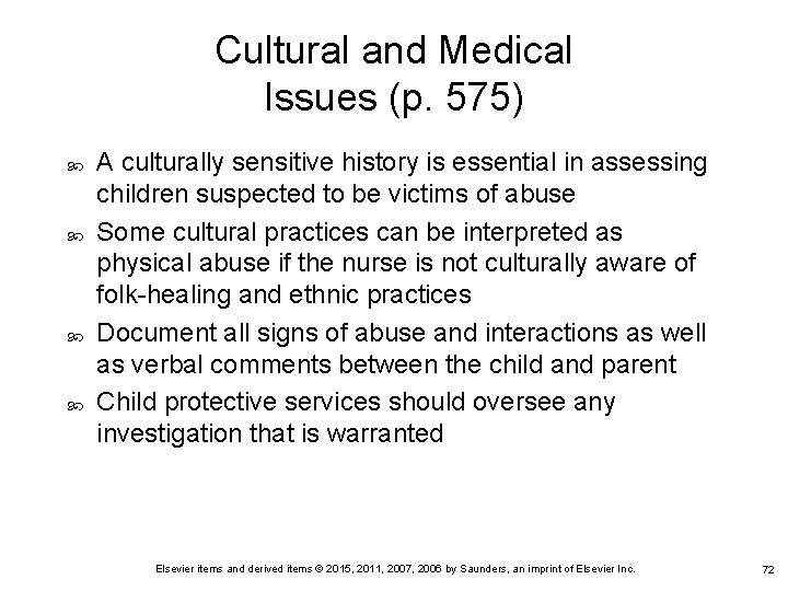 Cultural and Medical Issues (p. 575) A culturally sensitive history is essential in assessing
