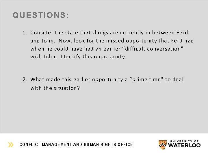 QUESTIONS: 1. Consider the state that things are currently in between Ferd and John.