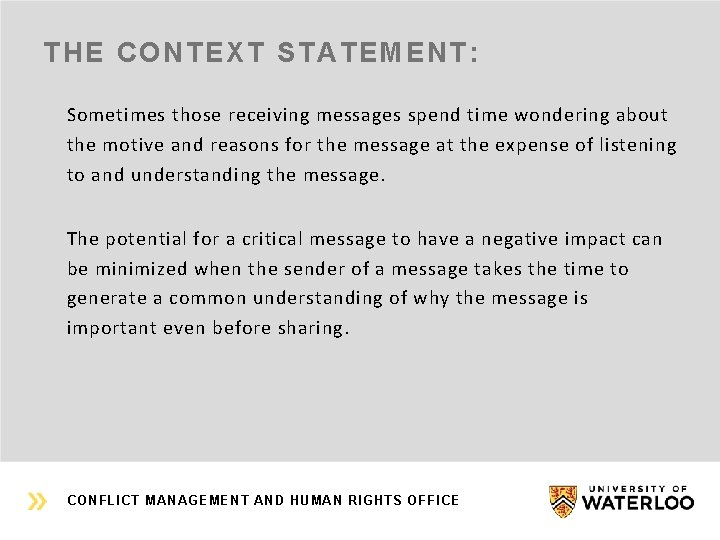 THE CONTEXT STATEMENT: Sometimes those receiving messages spend time wondering about the motive and