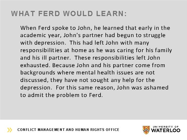 WHAT FERD WOULD LEARN: When Ferd spoke to John, he learned that early in