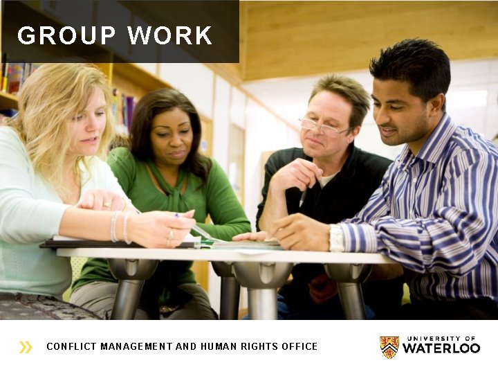 GROUP WORK CONFLICT MANAGEMENT AND HUMAN RIGHTS OFFICE 