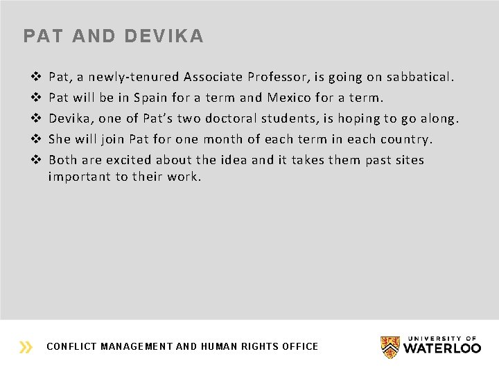 PAT AND DEVIKA v v v Pat, a newly-tenured Associate Professor, is going on
