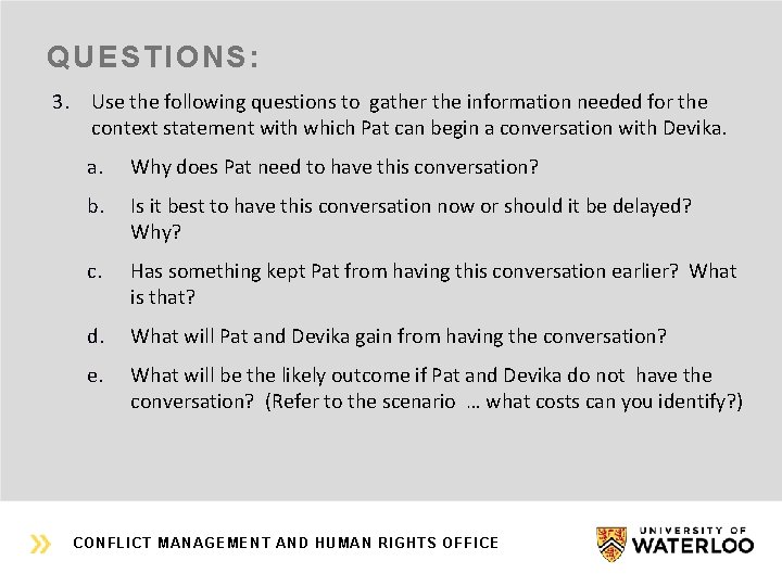 QUESTIONS: 3. Use the following questions to gather the information needed for the context