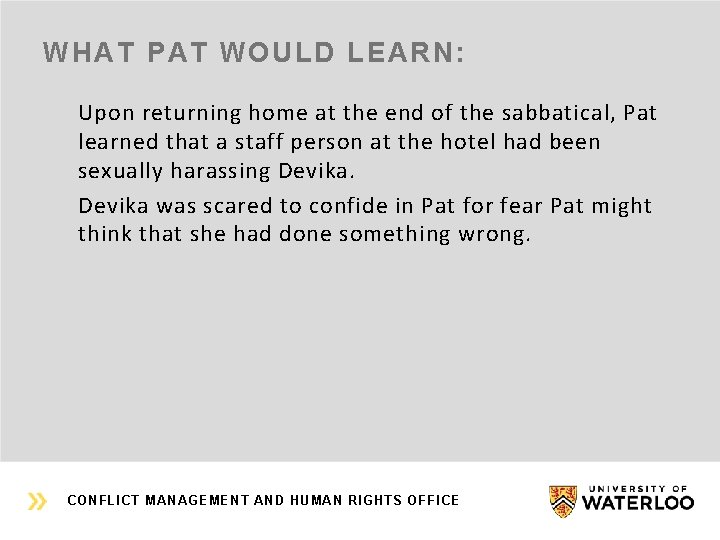 WHAT PAT WOULD LEARN: Upon returning home at the end of the sabbatical, Pat