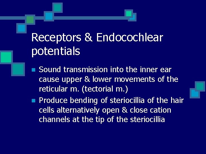 Receptors & Endocochlear potentials n n Sound transmission into the inner ear cause upper