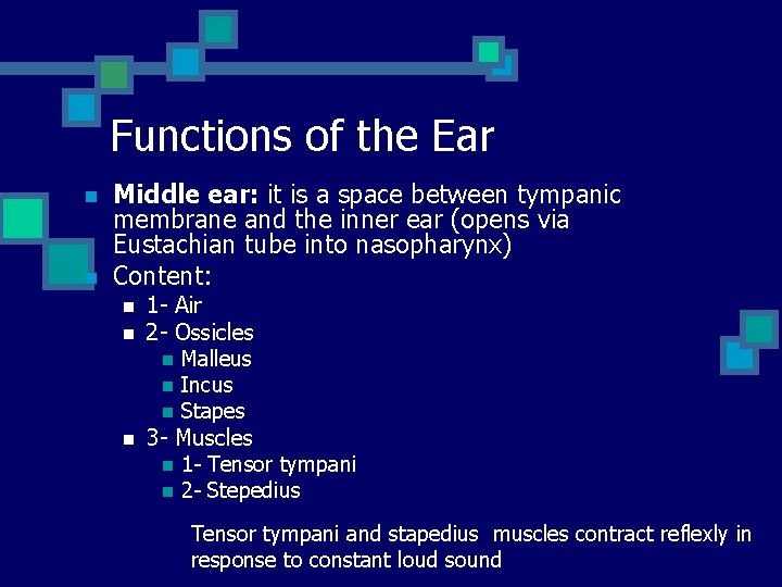 Functions of the Ear n n Middle ear: it is a space between tympanic