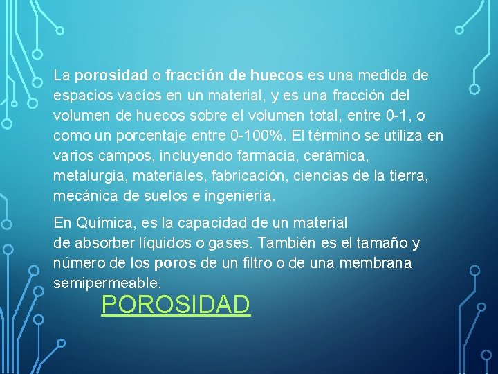 La porosidad o fracción de huecos es una medida de espacios vacíos en un