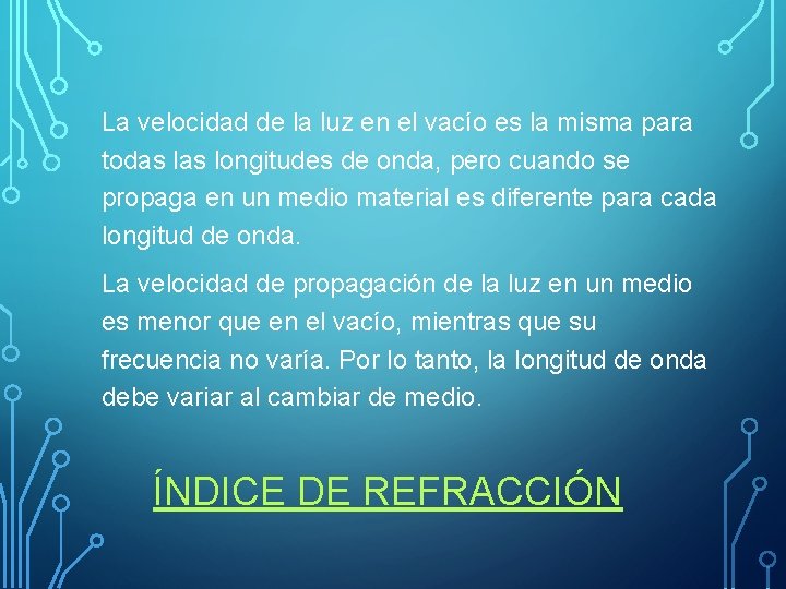 La velocidad de la luz en el vacío es la misma para todas longitudes