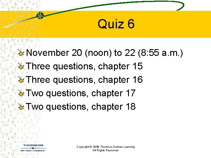 Quiz 6 November 20 (noon) to 22 (8: 55 a. m. ) Three questions,