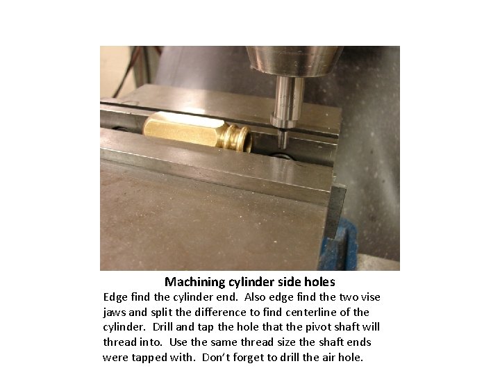 Machining cylinder side holes Edge find the cylinder end. Also edge find the two