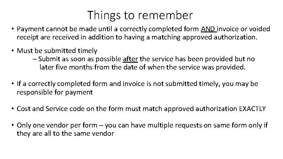 Things to remember • Payment cannot be made until a correctly completed form AND