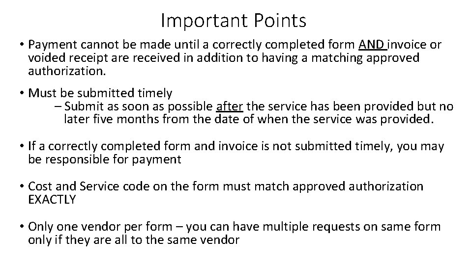 Important Points • Payment cannot be made until a correctly completed form AND invoice