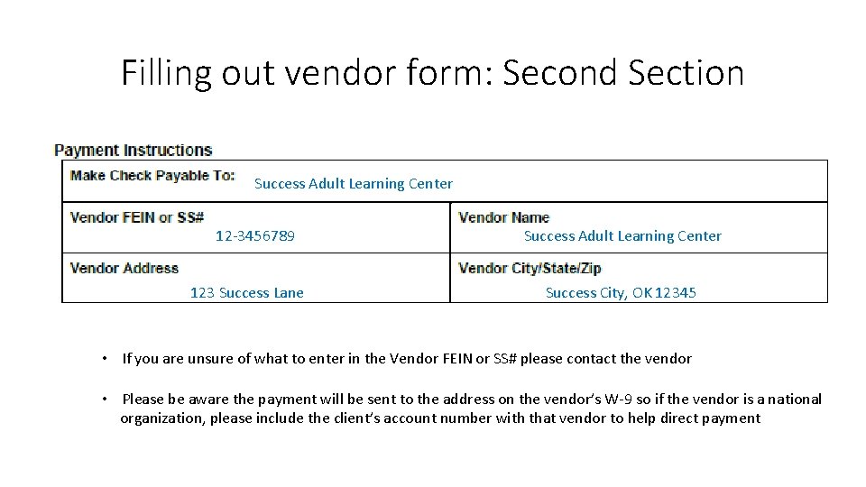 Filling out vendor form: Second Section Success Adult Learning Center 12 -3456789 123 Success Filling out vendor form: Second Section Success Adult Learning Center 12 -3456789 123 Success