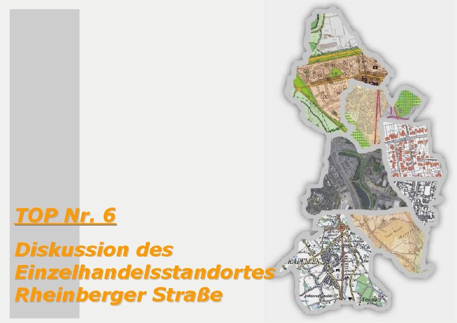 TOP Nr. 6 Diskussion des Einzelhandelsstandortes Rheinberger Straße 