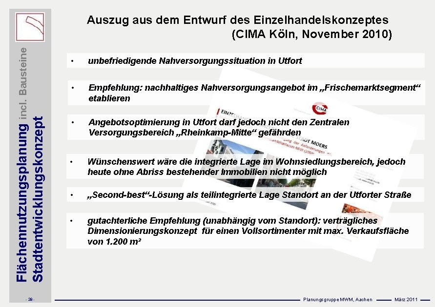 Flächennutzungsplanung incl. Bausteine Stadtentwicklungskonzept Auszug aus dem Entwurf des Einzelhandelskonzeptes (CIMA Köln, November 2010)