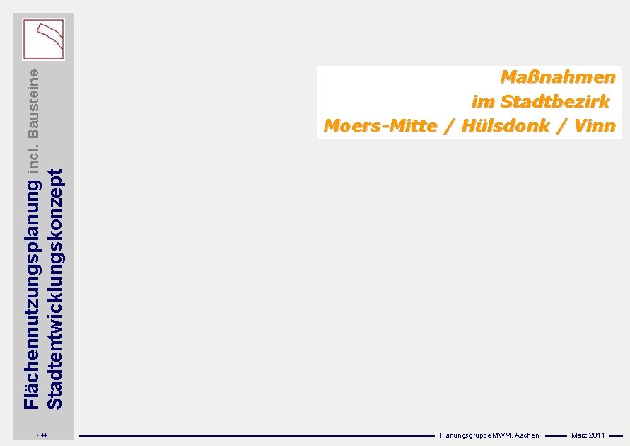 Flächennutzungsplanung incl. Bausteine Stadtentwicklungskonzept - 44 - Maßnahmen im Stadtbezirk Moers-Mitte / Hülsdonk /