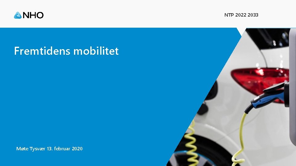 NTP 2022 2033 Fremtidens mobilitet Møte Tysvær 13. februar 2020 