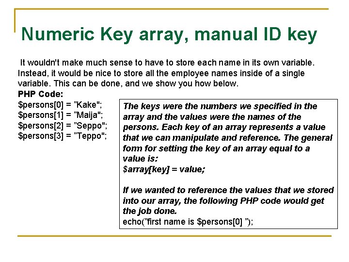 Numeric Key array, manual ID key It wouldn't make much sense to have to