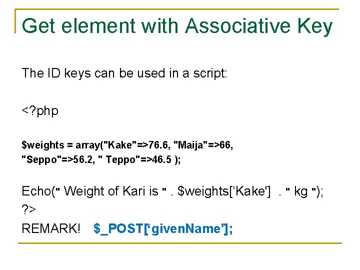 Get element with Associative Key The ID keys can be used in a script: