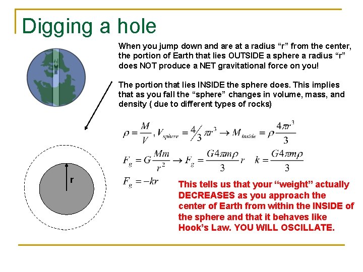 Digging a hole When you jump down and are at a radius “r” from