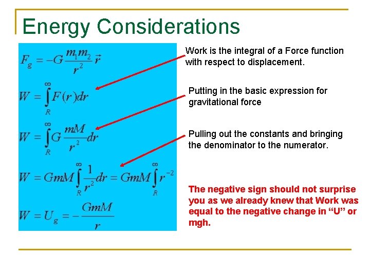 Energy Considerations Work is the integral of a Force function with respect to displacement.