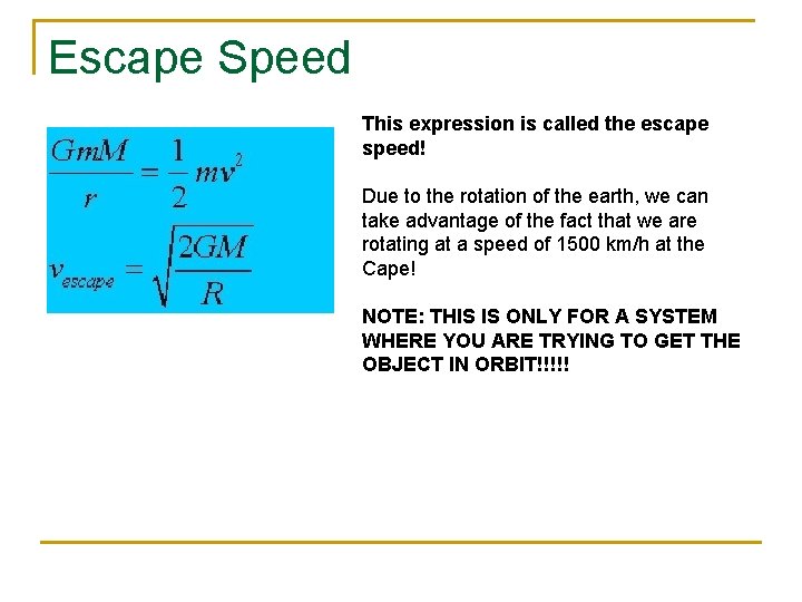 Escape Speed This expression is called the escape speed! Due to the rotation of